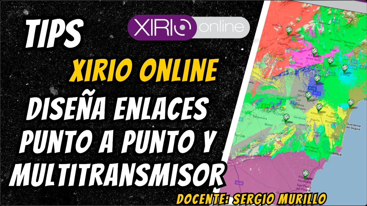 Diseña Enlaces Punto a Punto y Multitransmisor con Xirio Online – Tutorial Completo