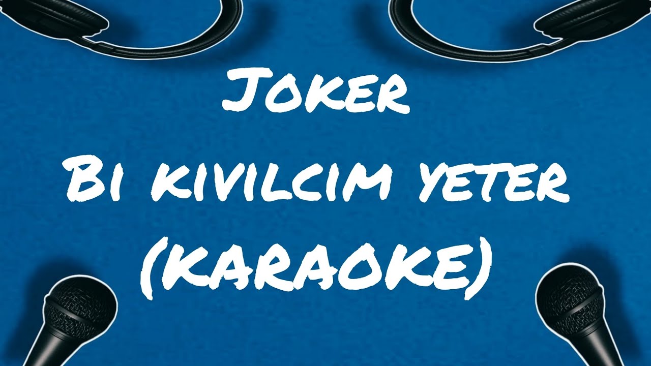 Joker- Bi kıvılcım yeter (KARAOKE)