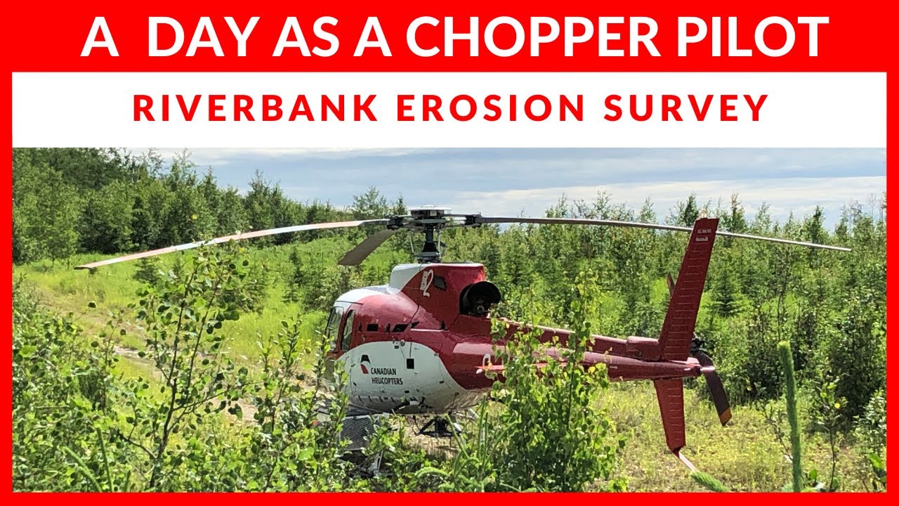 A DAY IN THE LIFE OF A HELICOPTER PILOT - Riverbank Erosion Survey