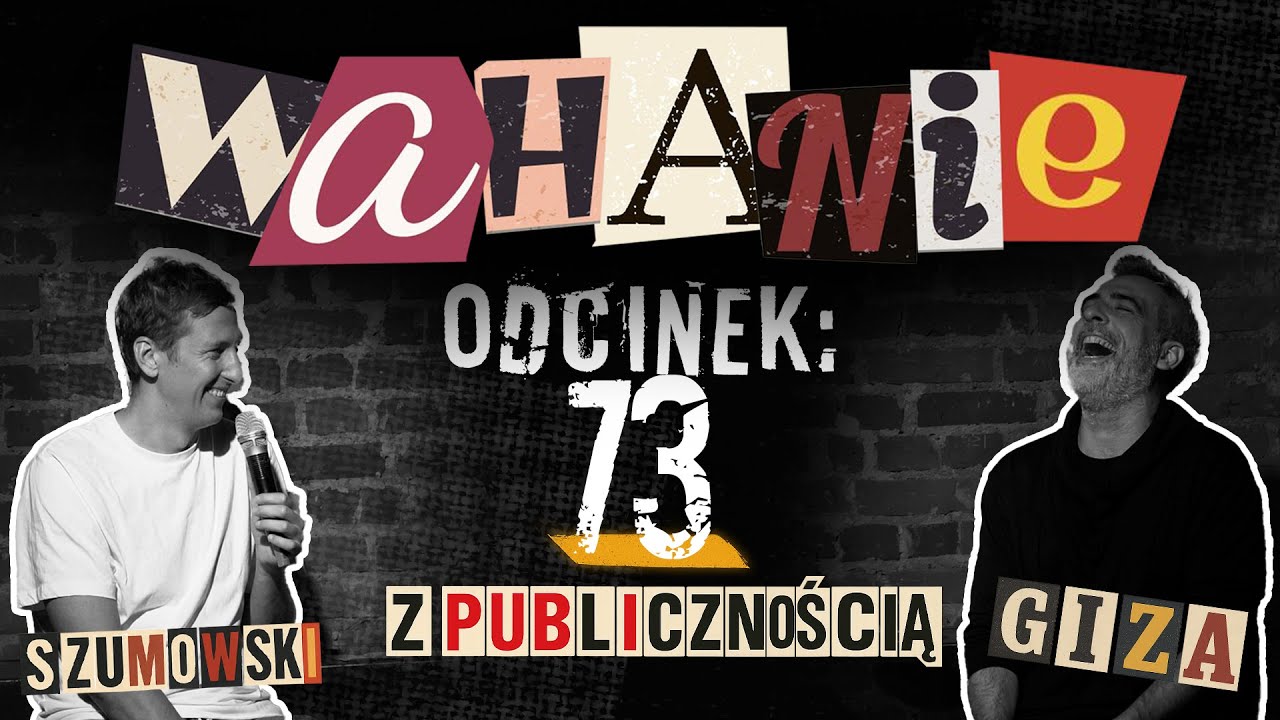 Wahanie podcast Szumowskiego i Gizy odc. 73 Z PUBLICZNOŚCIĄ