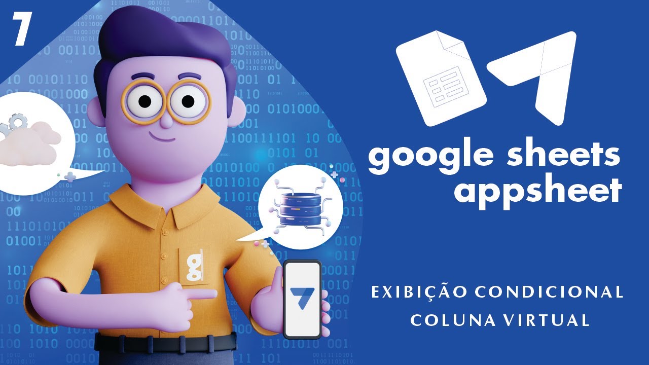 CURSO DE APPSHEET - EXIBIÇÃO CONDICIONAL (SHOW_IF) E COLUNA VIRTUAL