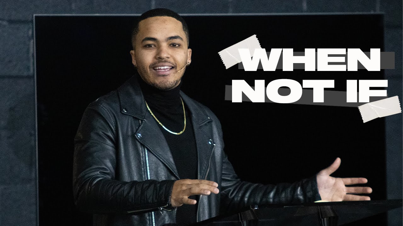 WHEN not IF || Byron Rideau || One Oak Church