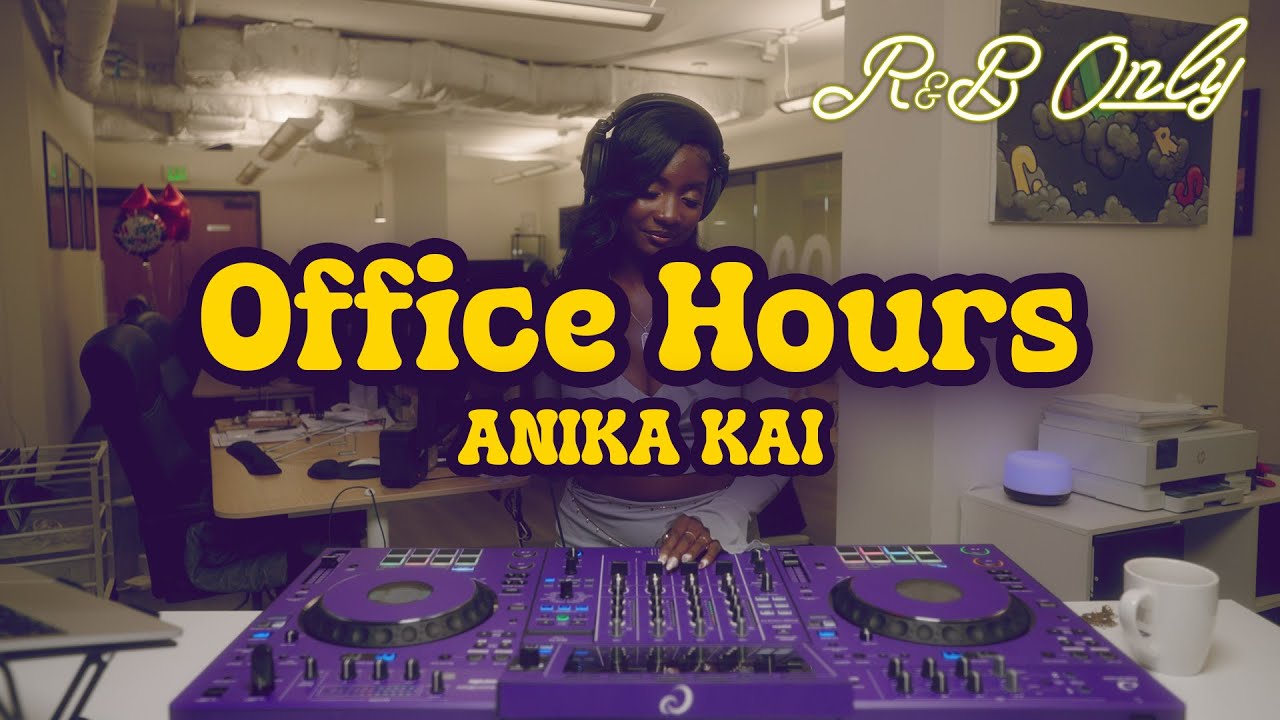 Office Hours: Chill R&B Vibes for Work, Studying, Relaxing | ANIKA KAI DJ Set | R&B ONLY