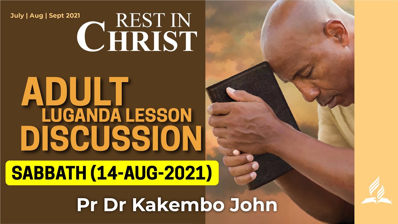 Lesson Discussion Sabbath 14/8/2021 By Pr Dr Kakembo John || Luganda