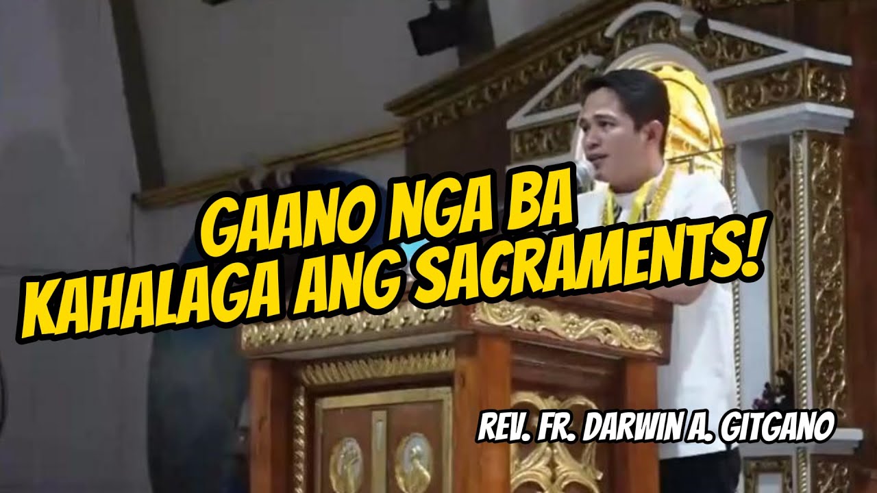 FR. DARWIN IPINALIWANIG BAKIT MAHALAGA ANG SACRAMENTS
