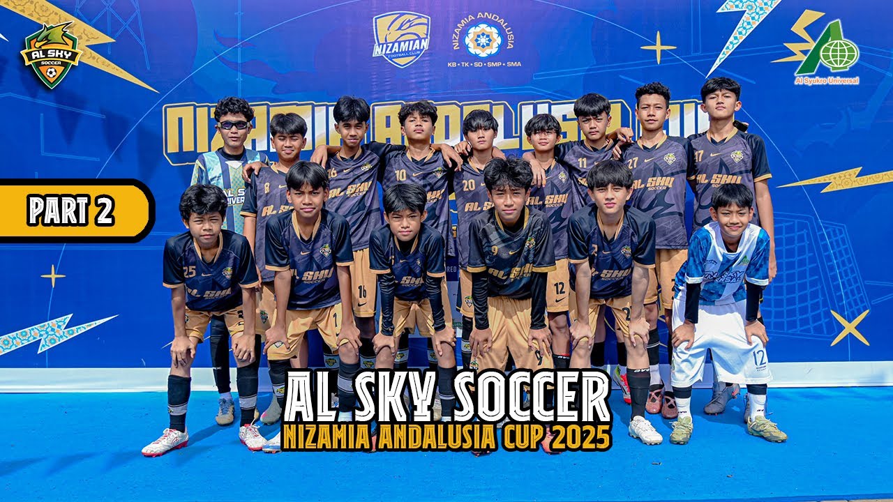 AL SKY SOCCER - AL SYUKRO UNIVERSAL | NIZAMIA ANDALUSIA CUP 2025 (PART 2)
