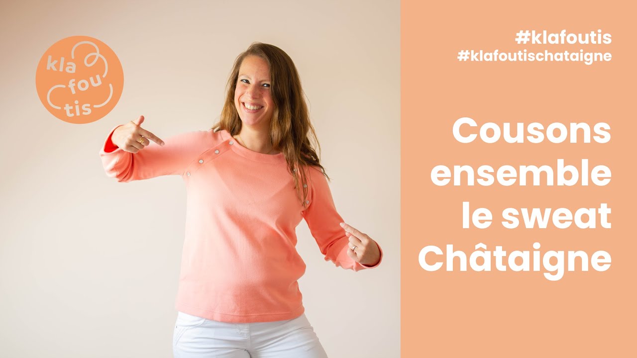 TUTO - Châtaigne, coudre le sweat aux 32 versions !