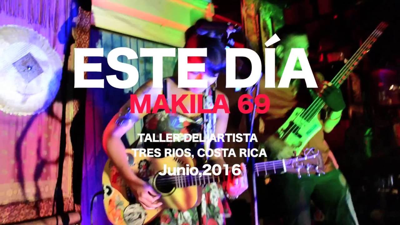 MAKILA 69 - ESTE DÍA