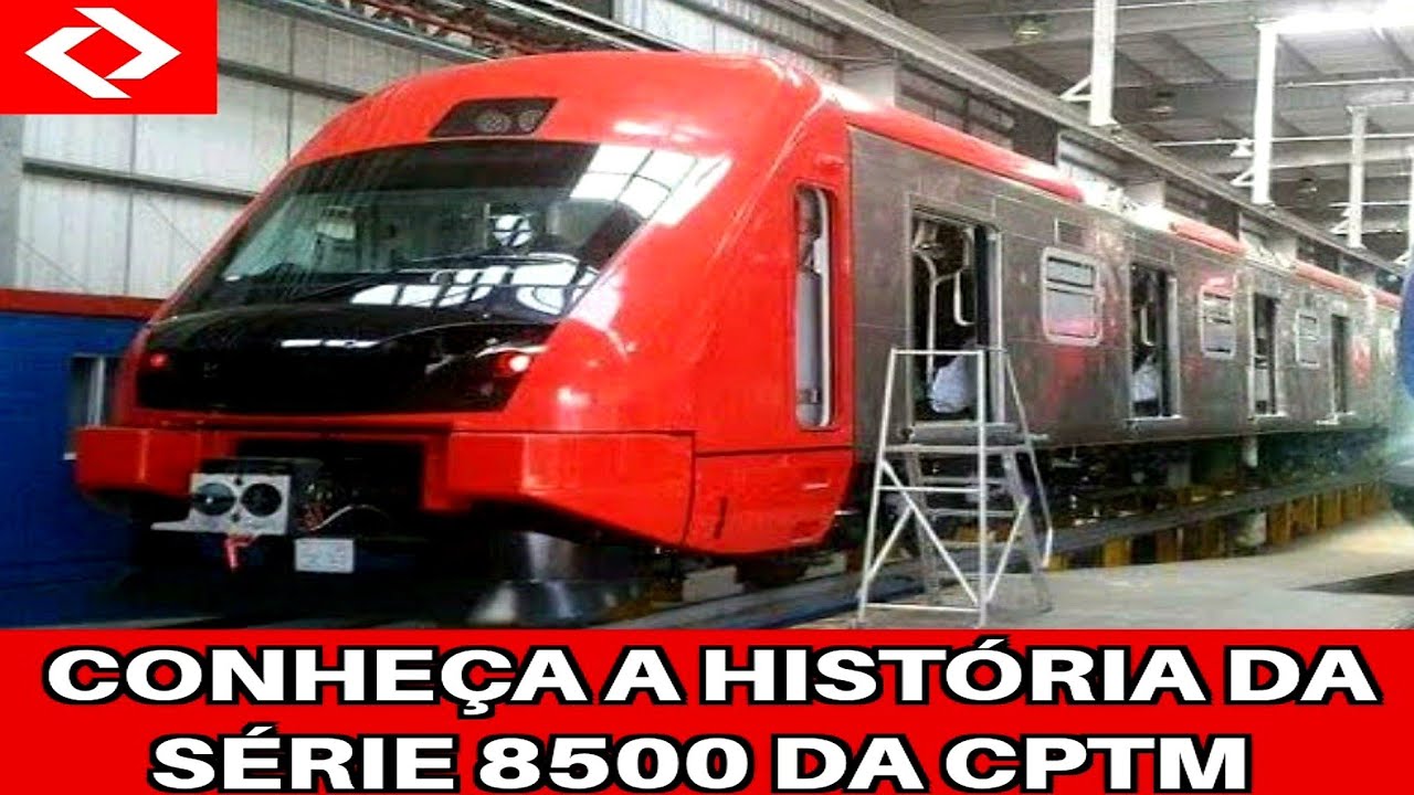 CONHEÇA A HISTÓRIA DA SÉRIE 8500 DA CPTM