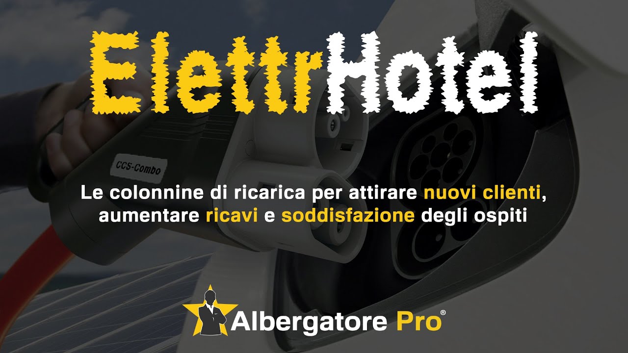 ElettrHotel: tutto quello che c'è da sapere sulle colonnine di ricarica in hotel con Daniele Sarti