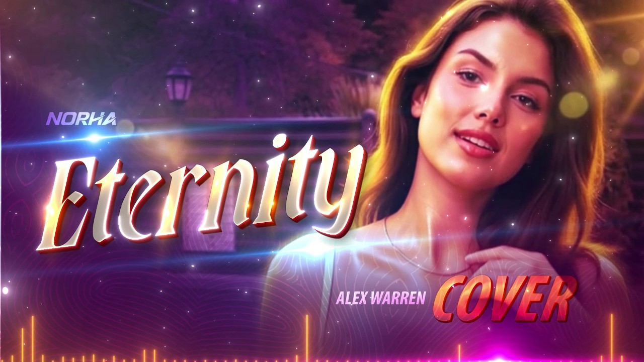 Eternity | Female Cover By @norha_worldwide  | Alex Warren