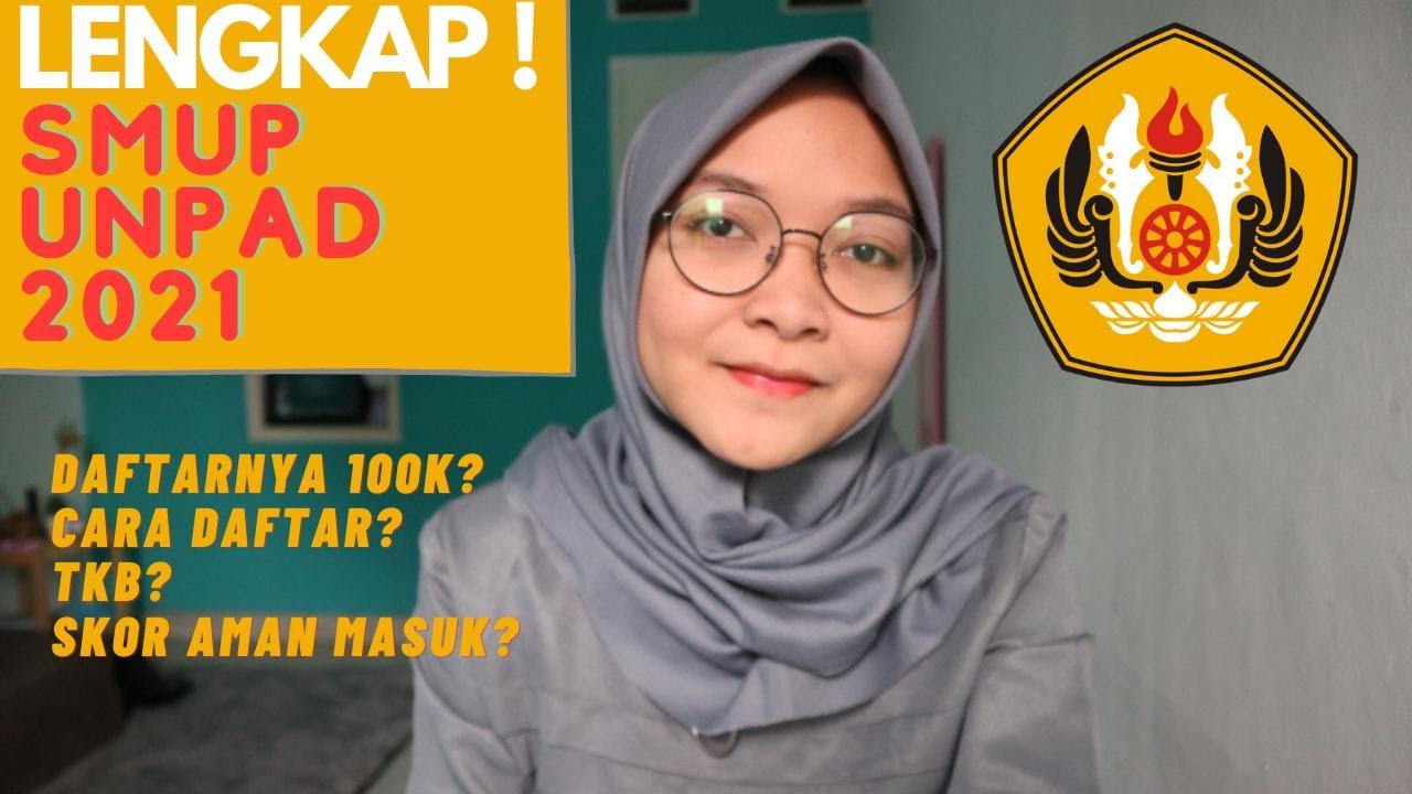 UPDATE SMUP UNPAD 2021! BIAYA, UJIAN, TIPE SOAL, SKOR AMAN UTBK