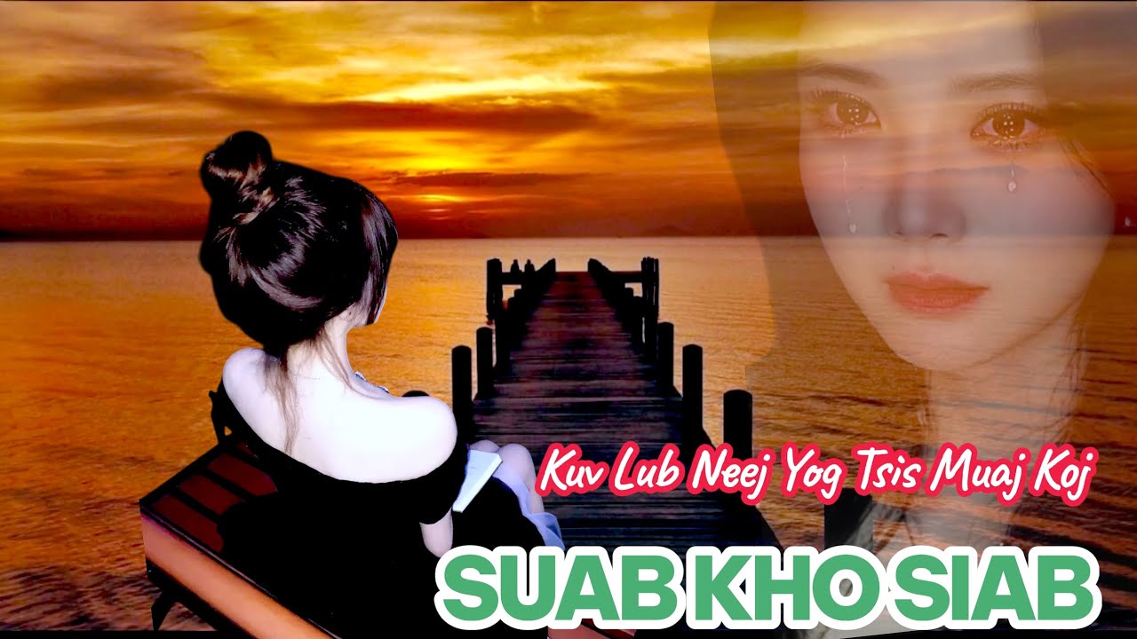Kuv Lub Neej Yog Tsis Muaj Koj | Suab Kho Siab #nkaujkhosiab #nhachaymoingay #hmoobtxojkevuaneej 