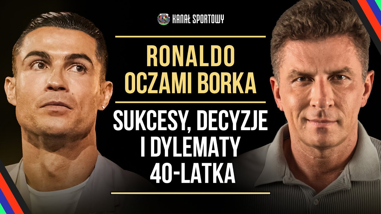 BOREK O CRISTIANO RONALDO: WALKA Z CZASEM, BŁĘDY I WYBITNA MENTALNOŚĆ