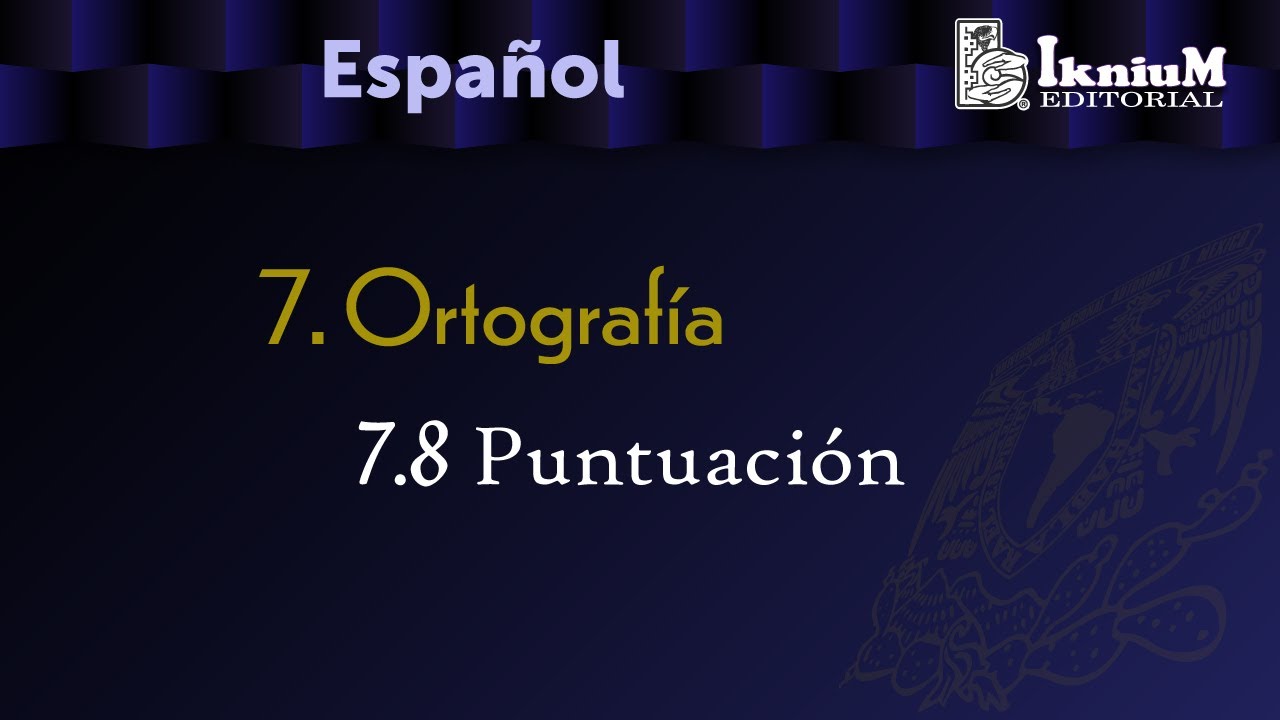 Tema 7. Ortografía. 7.8, Puntuación. Licenciatura.