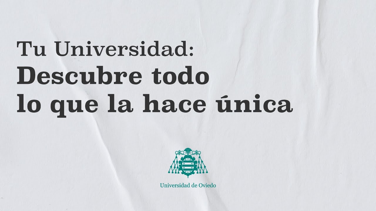 Universidad de Oviedo Todo lo que la hace única