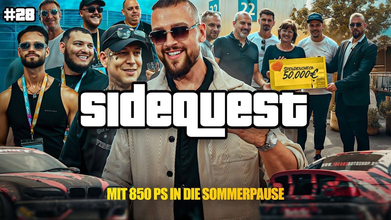 SIDEQUEST #28  - MIT 850 PS IN DIE SOMMERPAUSE + 50.000 EURO FÜR DIE KIDS