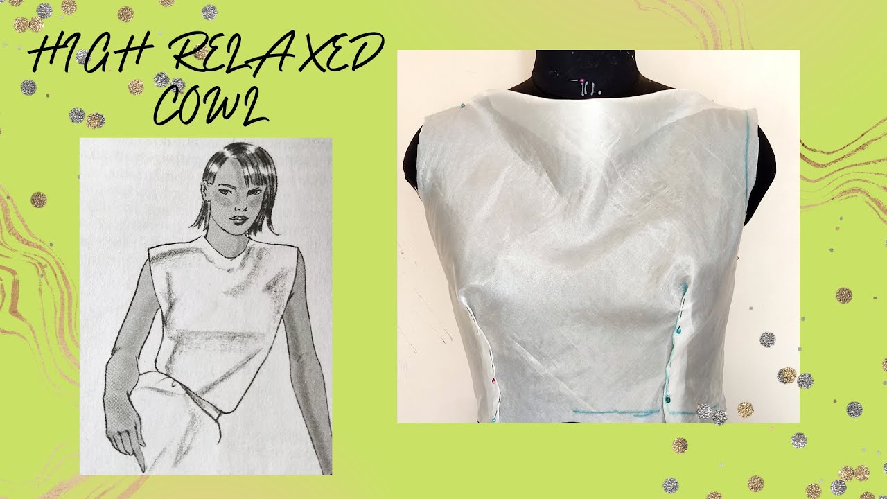 HIGHT RELAXED  COWL DESIGN ( STEP BY STEP DRAFTING PROCESS)