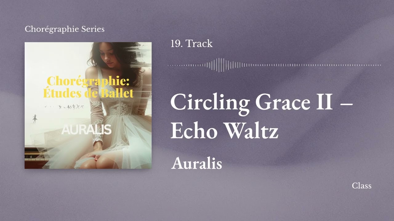 19. Circling Grace II – Echo Waltz (메아리치는 왈츠) │ Ballet Class Piano