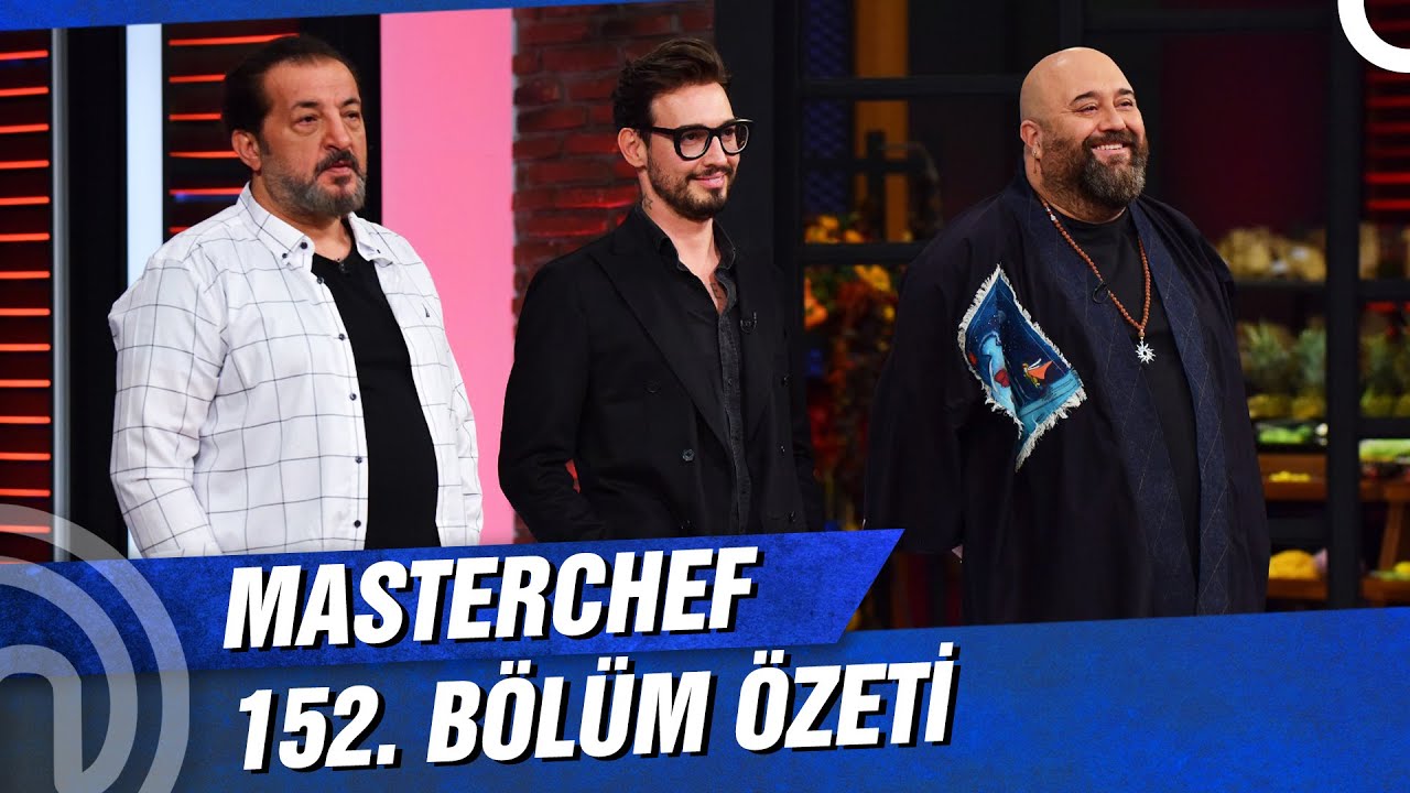 MasterChef Türkiye 152. Bölüm Özeti | FİNAL ÜÇLÜSÜNE KALAN İLK İSİM