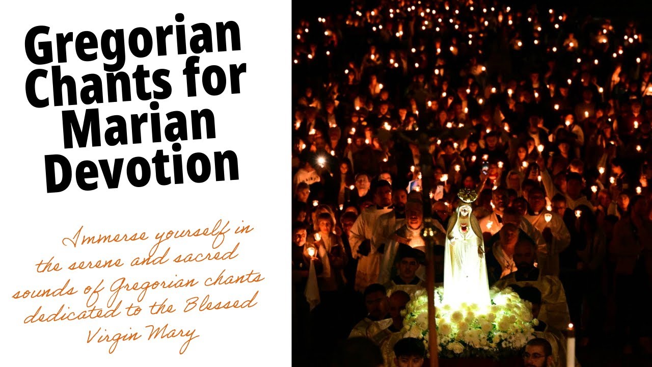 Gregorian chants for Marian Devotion
