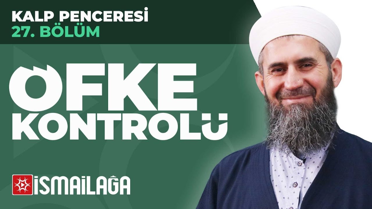 Kalp Penceresi – 27: Öfke Kontrolünün En Kolay Yolu – Ahmet Furkan Kara Hoca Efendi