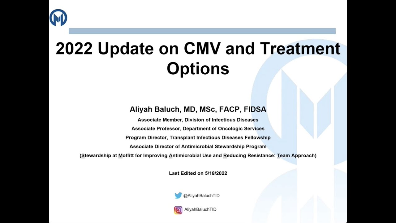 Update on CMV and Treatment Options for 2022 -- Aliyah Baluch, MD