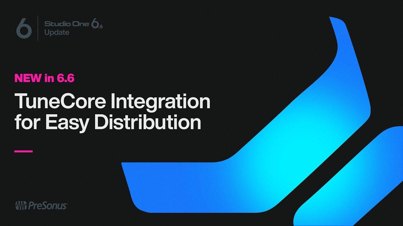 TuneCore Integration for Easy Distribution | Studio One 6.6 | PreSonus