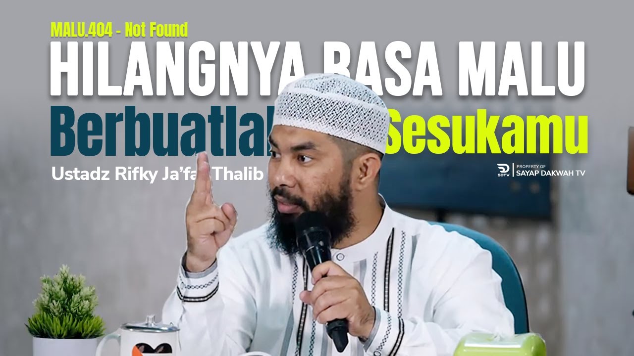 🔴HILANGNYA RASA MALU !!? Jaga Dirimu Dan Keluargamu ! - Ustadz Rifky Ja'far Thalib