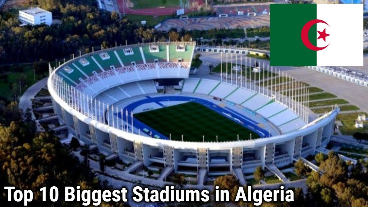 Top 10 Biggest Football Stadiums in Algeria