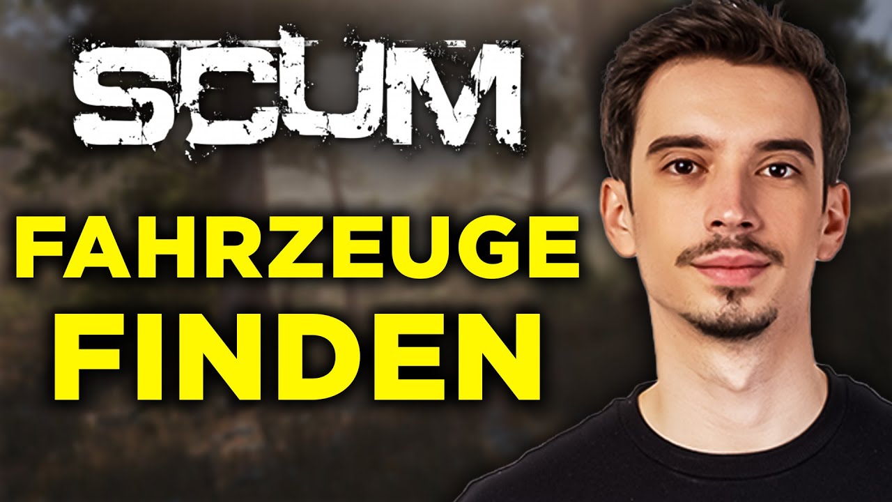 Scum Fahrzeuge Finden (2026) - So Findest du ganz Einfach Fahrzeuge in Scum!