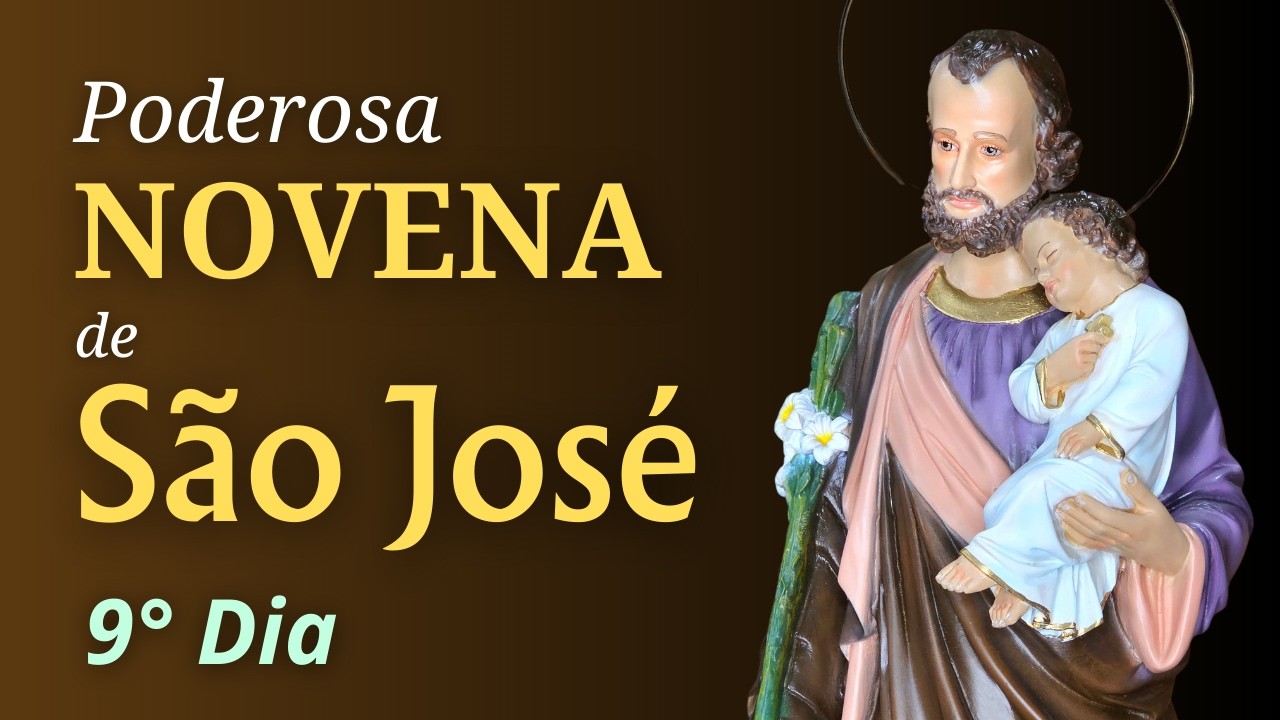 📿9º DIA - SÃO JOSÉ 'HOMEM JUSTO E FIEL' - NOVENA DE SÃO JOSÉ