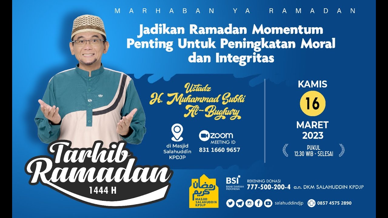 Jadikan Ramadan Momen Penting Untuk Peningkatan Moral dan Integritas - Ust. Subki Al-Bughury