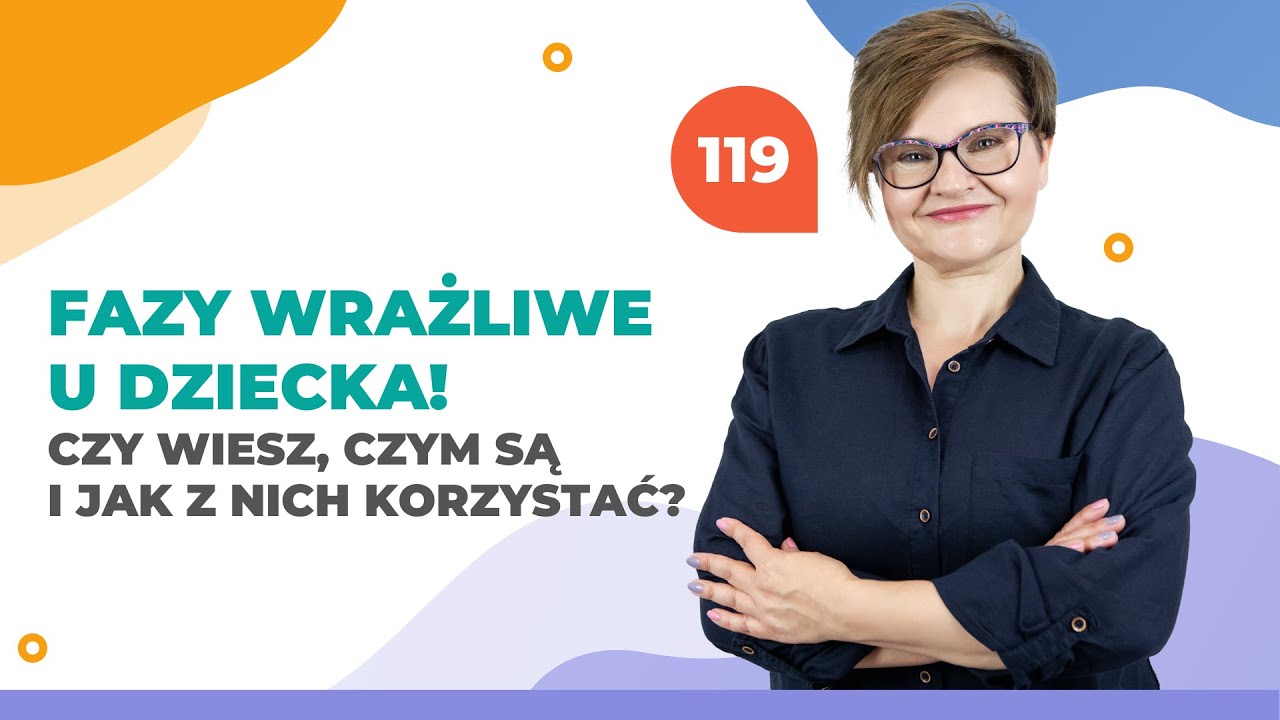 Fazy wrażliwe u dziecka! Czy wiesz, czym są i jak z nich korzystać?