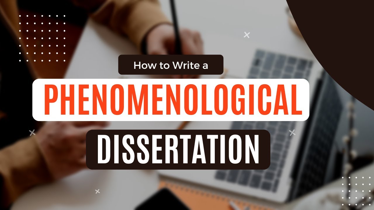 How to Write a Phenomenological Dissertation