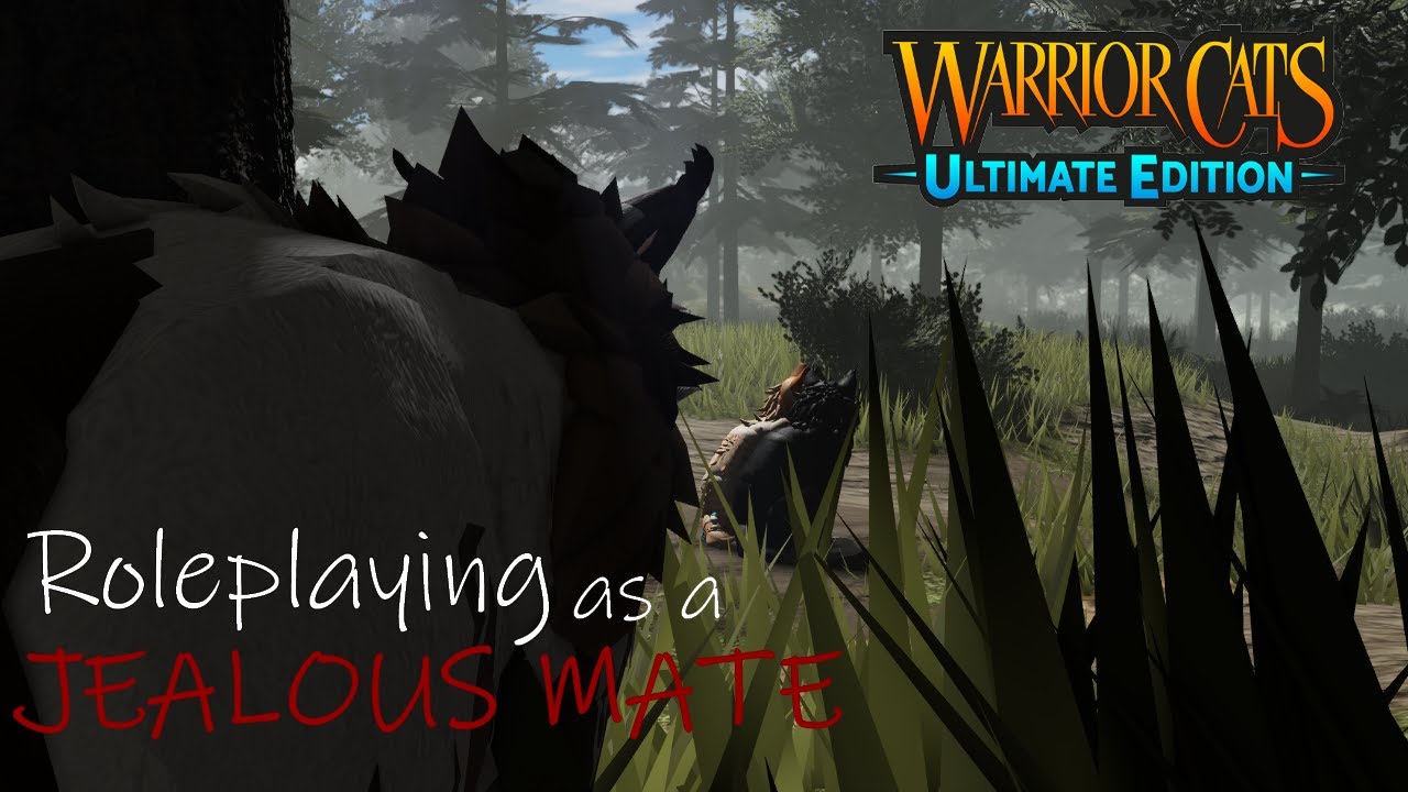 Roleplaying as a JEALOUS MATE in Warrior cats: ultimate edition