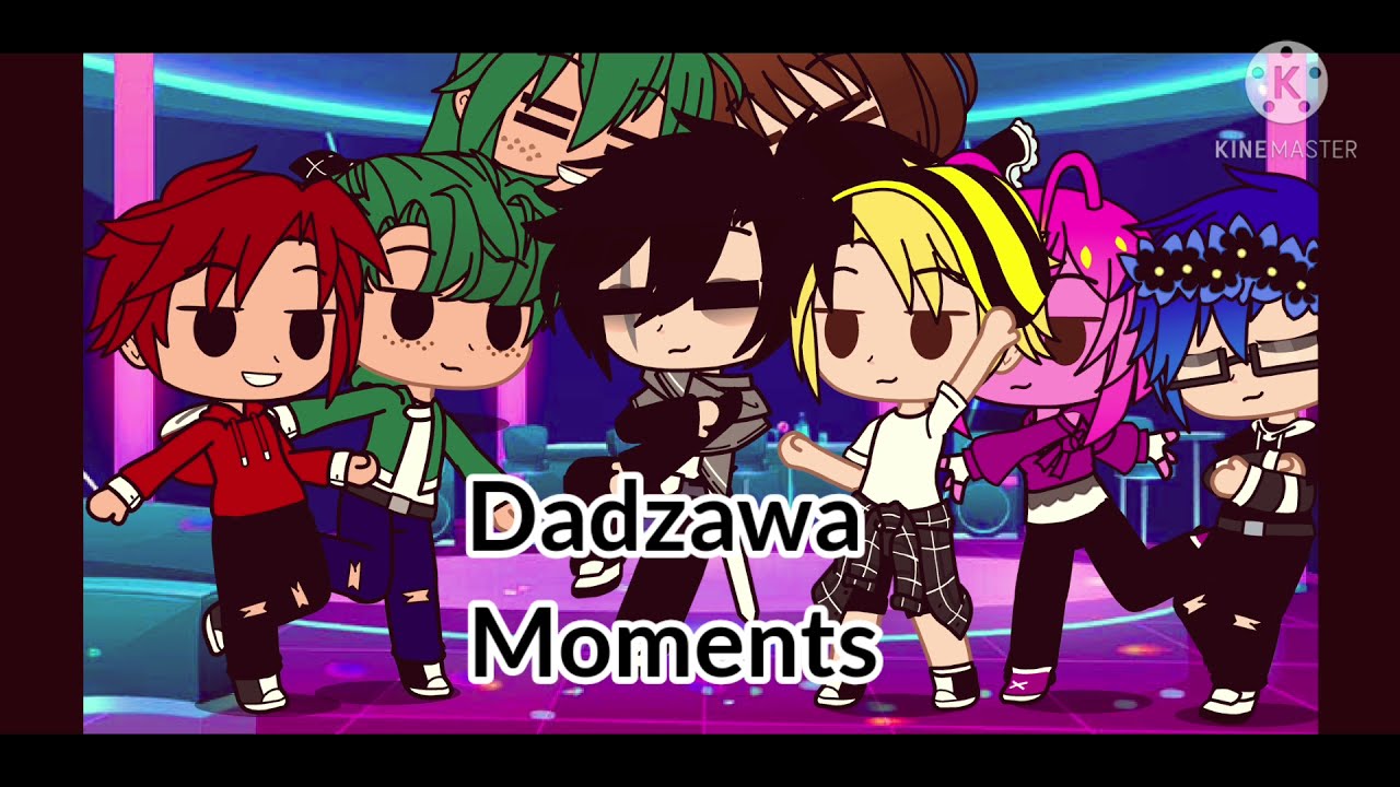 ✨ Dadzawa Moments ✨