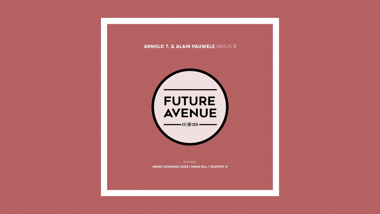 Arnold T., Alain Pauwels - Nexus 8 [Future Avenue]
