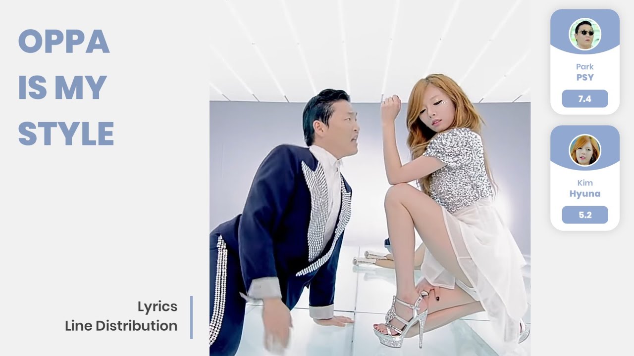 PSY - Oppa Is My Style (Ft. Hyuna) (Lyrics + Line Distribution)