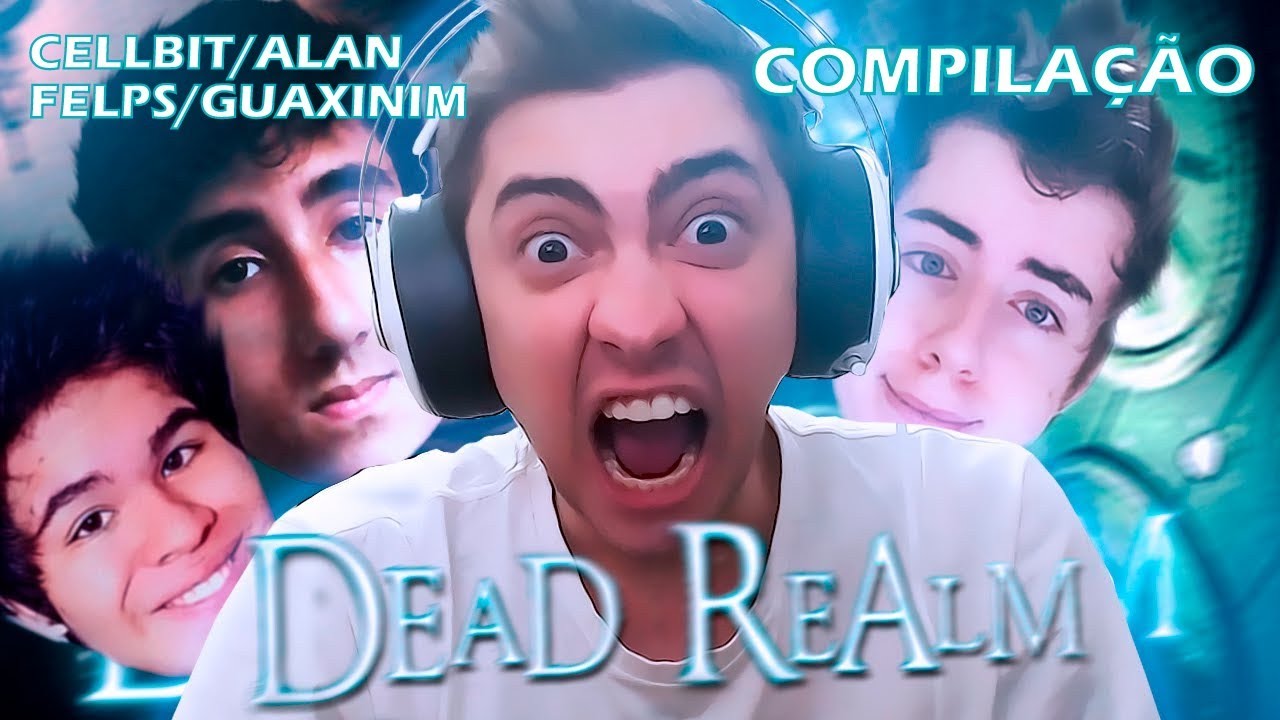 Dead Realm {Cellbit/Alan/Felps/Guaxinim} - (Compilação)
