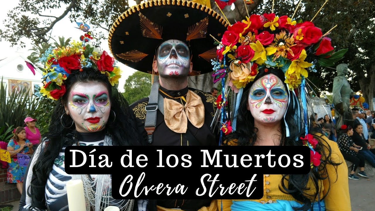 DAY OF THE DEAD Los Angeles  |  Día de los Muertos on OLVERA Street