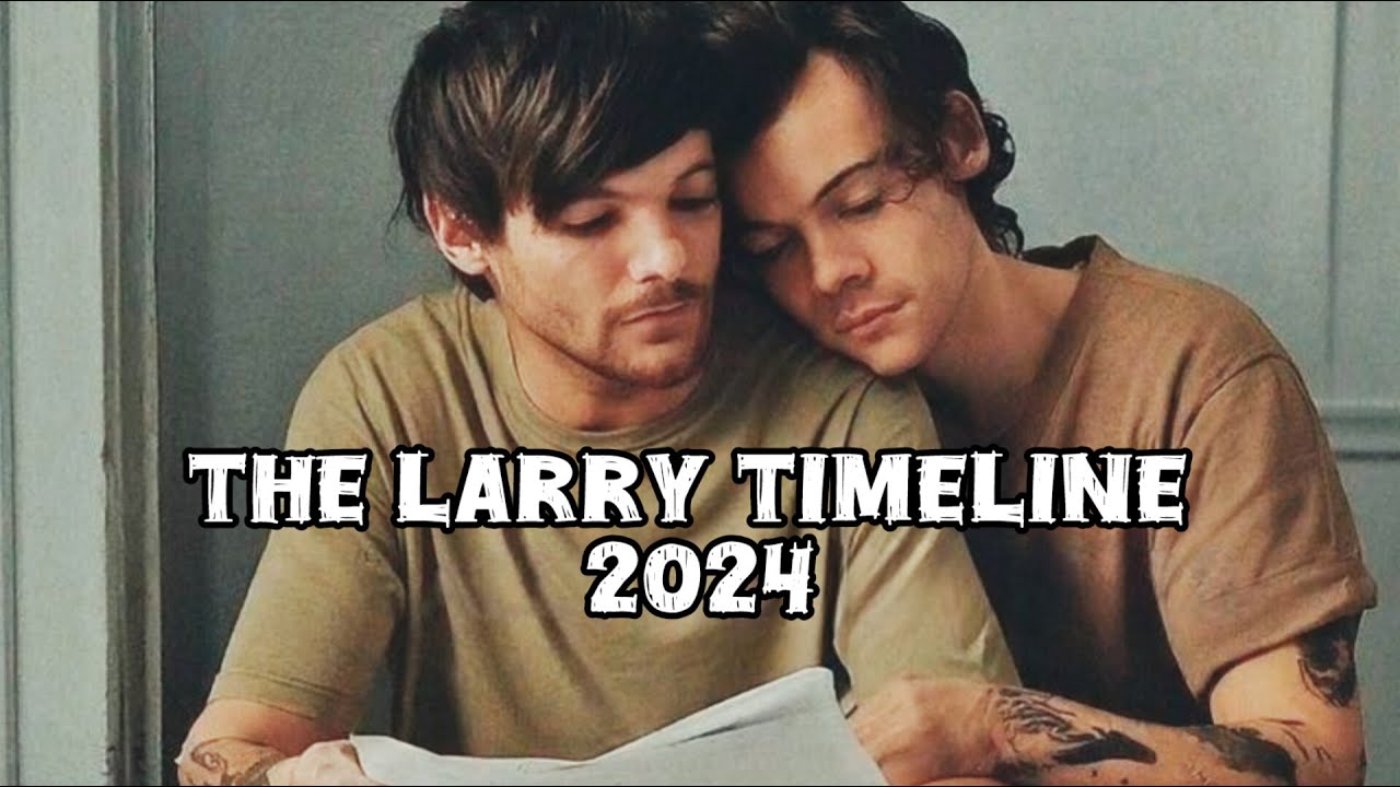 The Larry Stylinson Timeline - 2024