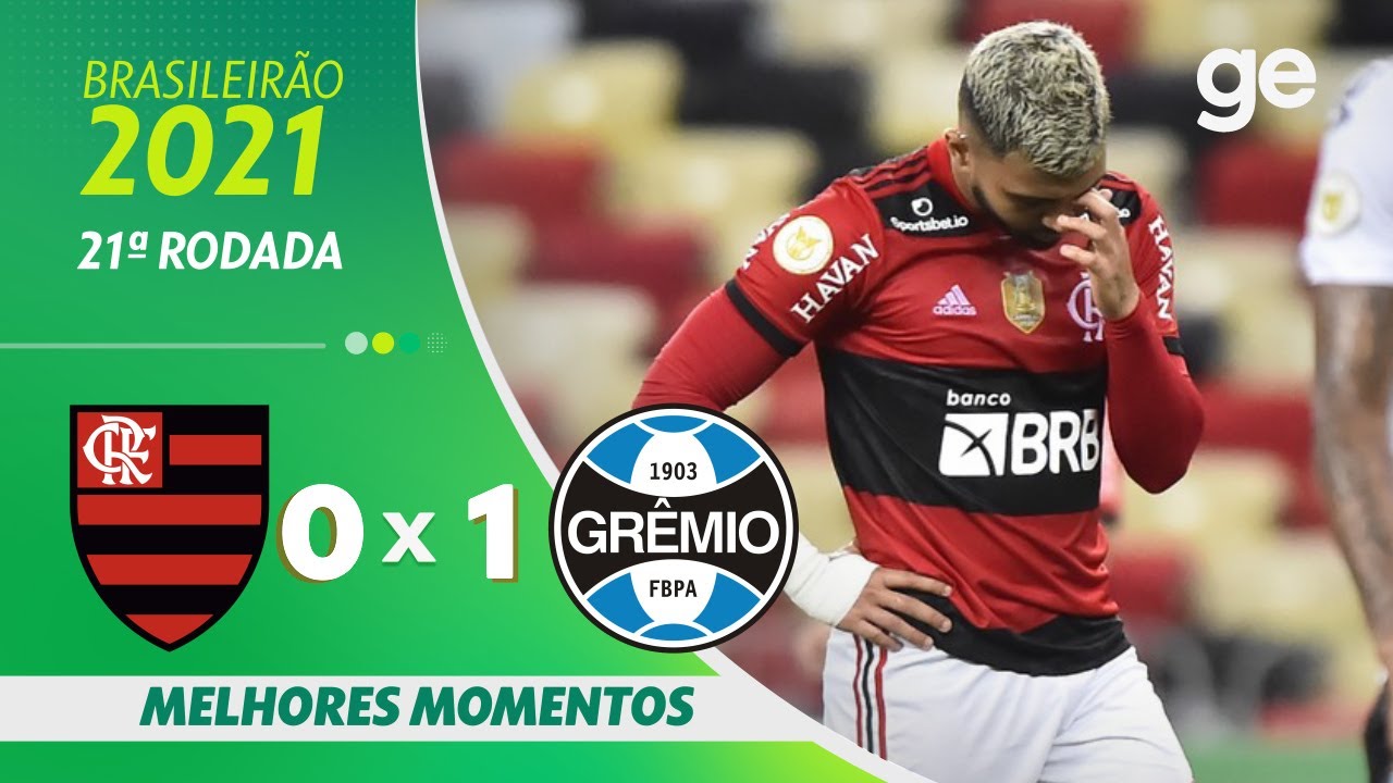 FLAMENGO 0 X 1 GRÊMIO | MELHORES MOMENTOS | 21ª RODADA BRASILEIRÃO 2021 | ge.globo