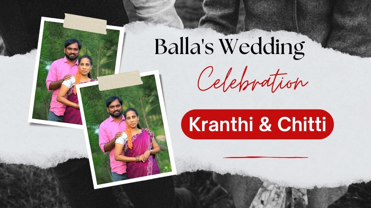 Balla’s Wedding Celebration || Kranthi  + Chitti || 05-02-26@11:00AM