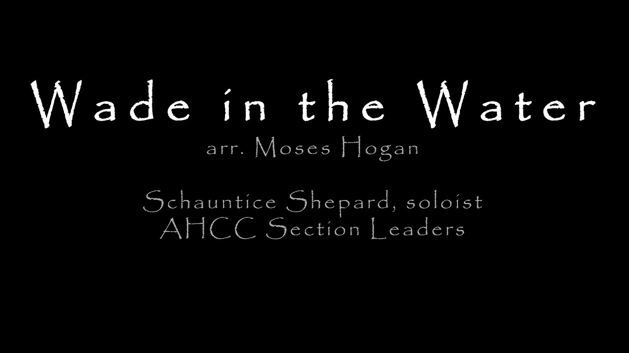 Wade in the Water - Moses Hogan