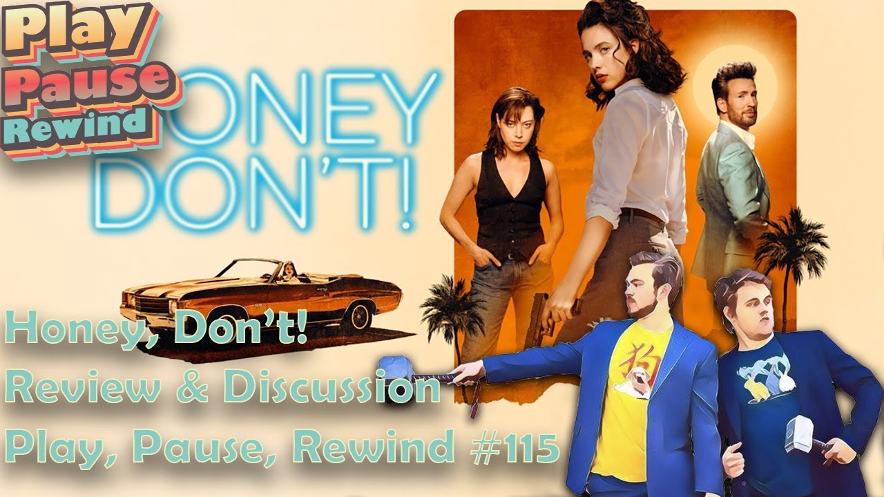 Honey, Don't! Review and Discussion: Play, Pause, Rewind 
