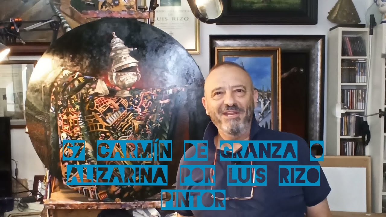 EL CARMIN DE GRANZA O ALIZARINA 67 POR LUIS RIZO PINTOR