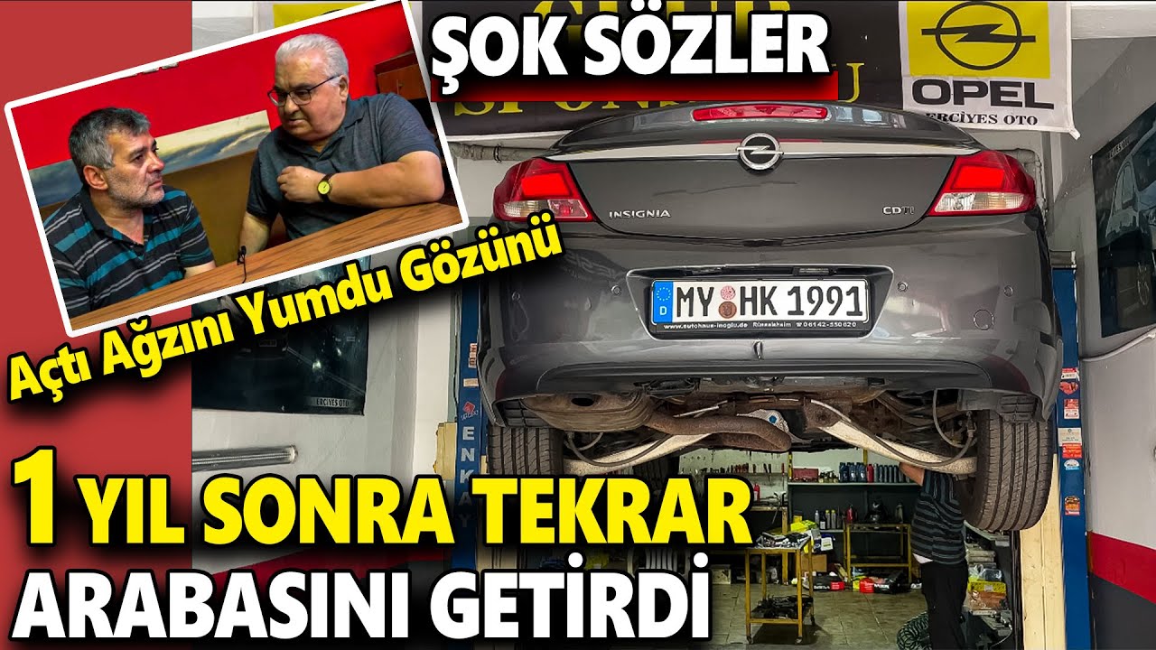 Opel İnsignia Sahibi Resmen İsyan ETTİ || 1 Yıl Sonra Gelen Buluşma | OPEL İNSİGNİA 2.0 CDTİ