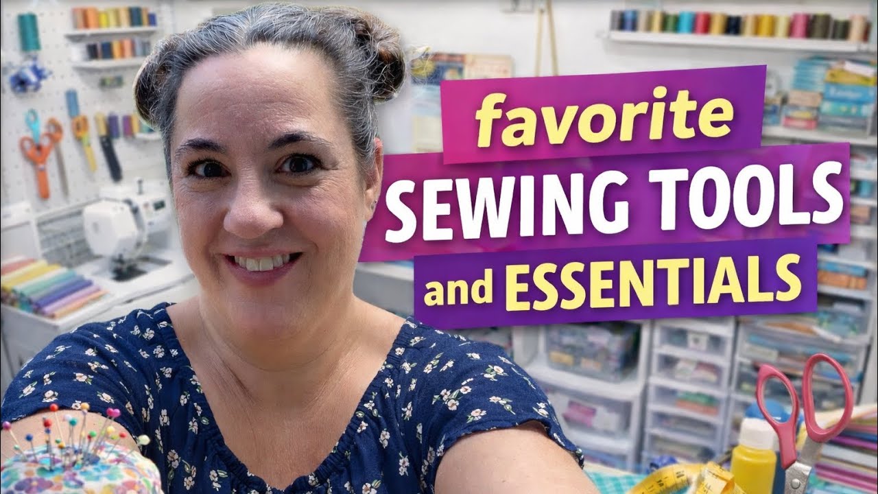 My Favorite Sewing Tools & Essentials (Must-Haves I Use Every Day!)
