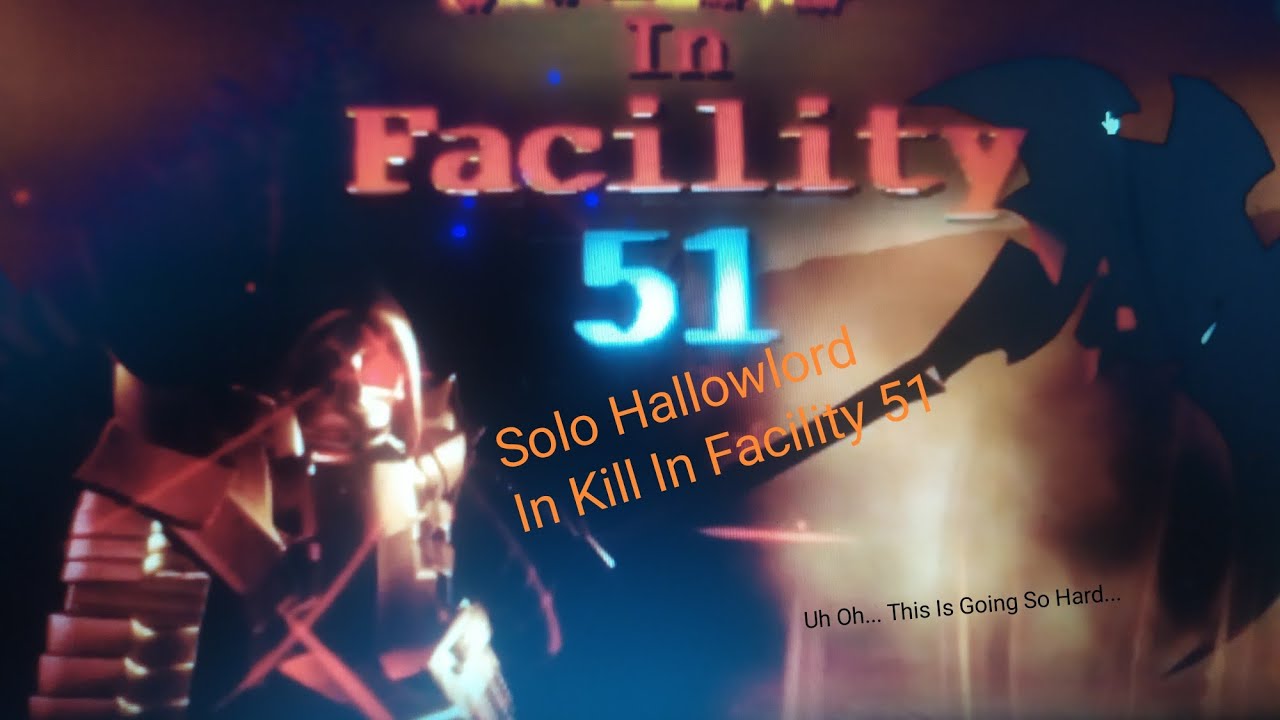 Solo Hallowlord (Kill In Facility 51)